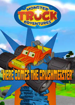 Monster Truck Adventures: Here Comes the Crushmeister