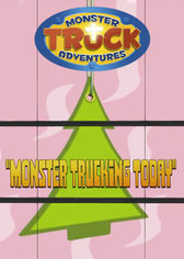 Monster Truck Adventures: Monster Trucking Today