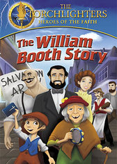 Torchlighters: The William Booth Story