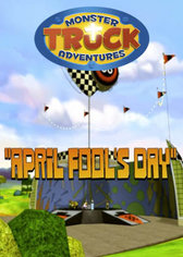 Monster Truck Adventures: April Fools Day