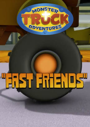 Monster Truck Adventures: Fast Friends