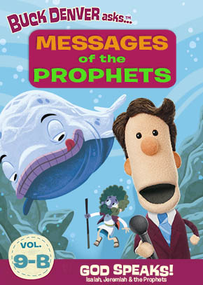 What's in the Bible: Messages of the Prophets