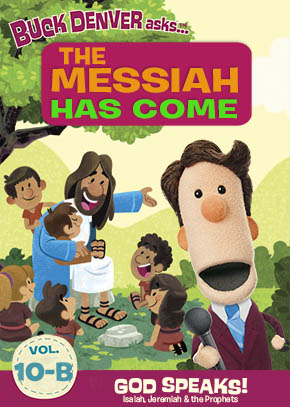 What's in the Bible: The Messiah Has Come