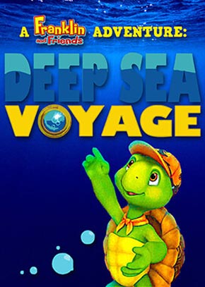 A Franklin and Friends Adventure: Deep Sea Voyage