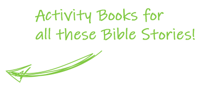 Activity Books for all these Bible Stories!