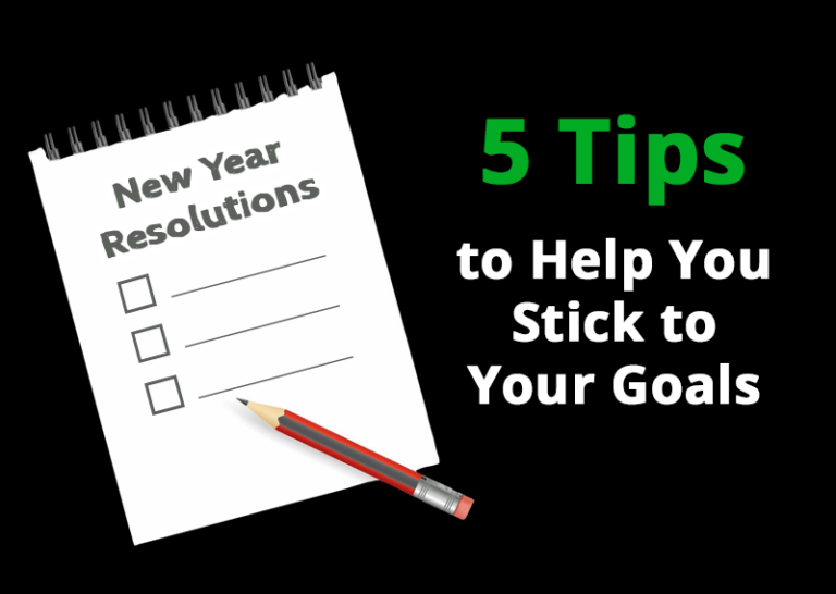5 Tips to help you stick to your goals