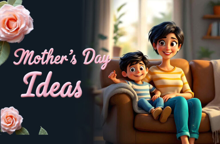 Mother's Day Ideas