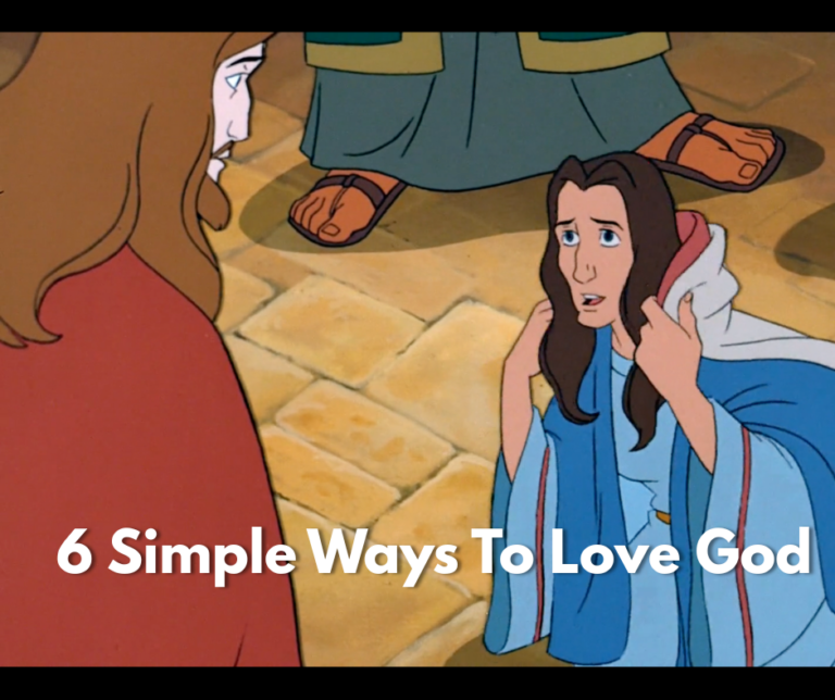 6 Simple Ways To Love God