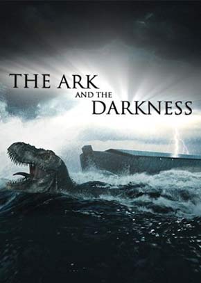 The Ark and the Darkness